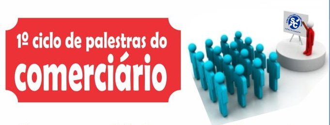 1º Ciclo de Palestras do Comerciário