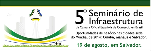 Salvador sedia o V Seminário de Infraestrutura – Cidades-sede Copa 2014