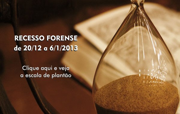 Plantão garante atendimento no período do recesso Forense