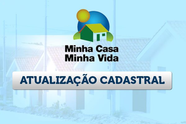 Começa recadastramento do Minha Casa Minha Vida