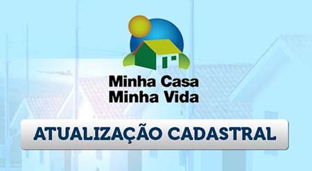 Recadastramento do Programa Minha Casa Minha Vida