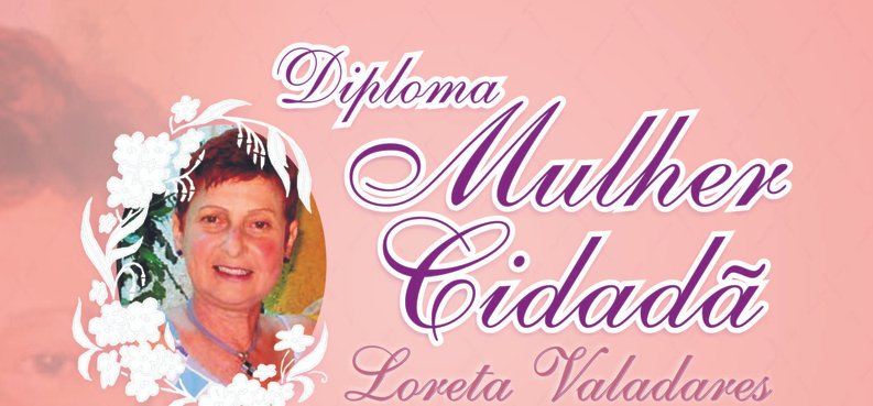 Diploma Mulher Cidadã Loreta Valadares