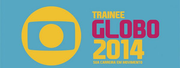 Aberta seleção de Trainee para a Globo
