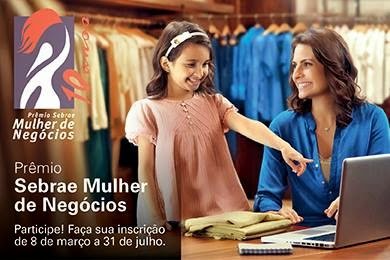 Inscrições para Prêmio Mulher de Negócios Sebrae