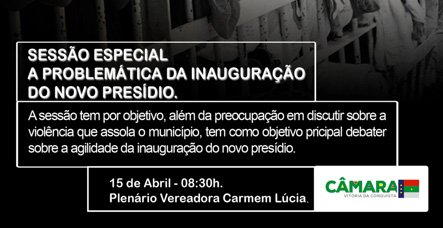 Novo presídio: Câmara realiza Sessão Especial