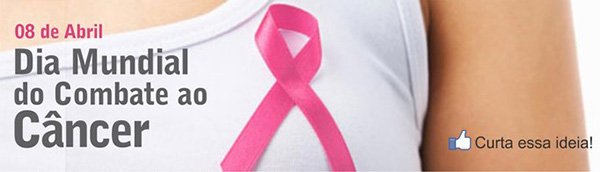 8 de abril: dia mundial de luta contra o cancer