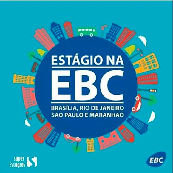 EBC abre vagas para estágio: diversas áreas
