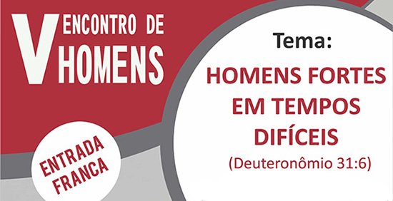 1ª Igreja Batista: Homens fortes em tempos difíceis