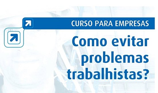Curso sobre como evitar problemas trabalhistas