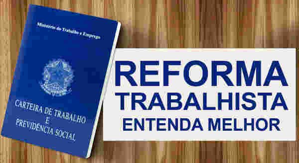 A Reforma Trabalhista entra em vigor neste sábado, 11