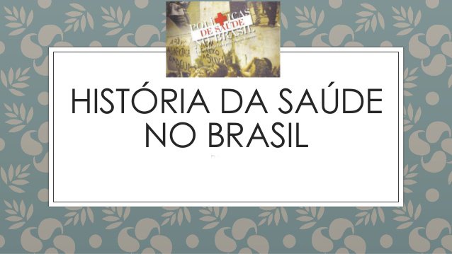  ‘A História da Saúde Publica no Brasil – 500 anos na busca de soluções’