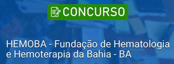 HEMOBA disponibiliza vagas para quatro cargos em Camaçari