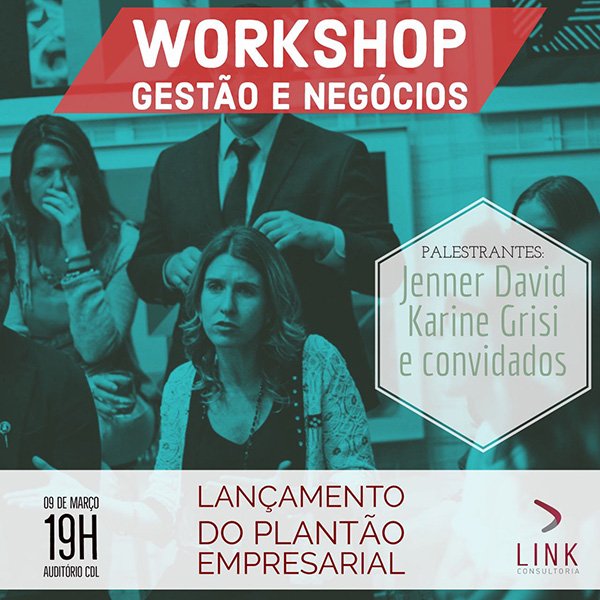 Workshop Gestão e Negócios acontece nesta sexta-feira, na CDL
