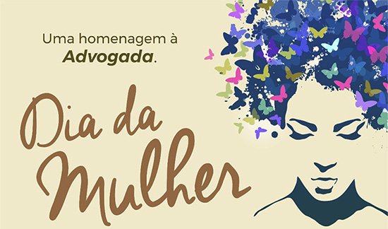 OAB homenageia advogadas no Dia da Mulher: 08 de março