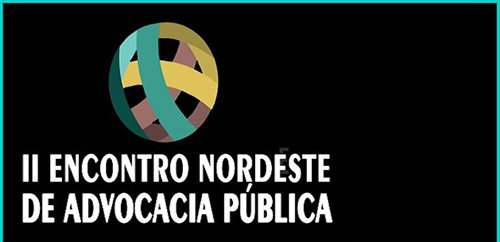 Continuam abertas as inscrições para o II Encontro Nordeste de Advocacia Pública