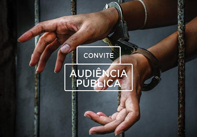 Audiência Pública: Câmara debate encarceramento feminino em Vitória da Conquista