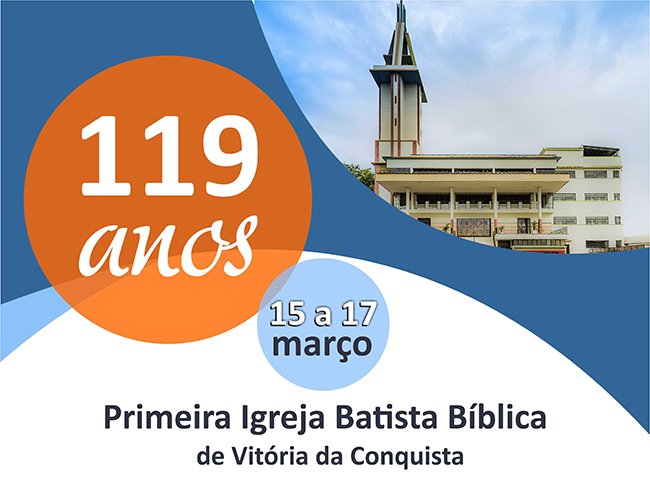 Primeira Igreja Batista Bíblica de Conquista celebra 119 anos