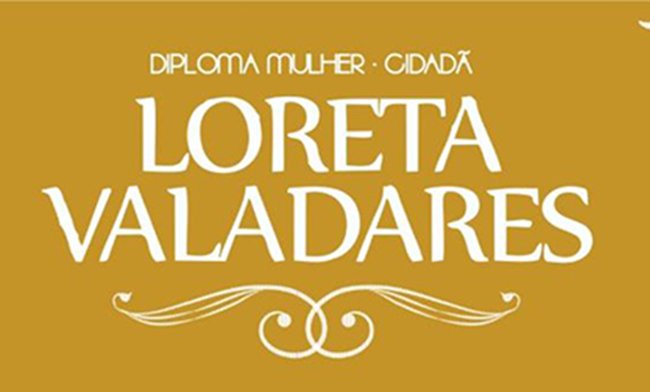 Sessão Solene da Câmara: entrega do Diploma Loreta Valadares