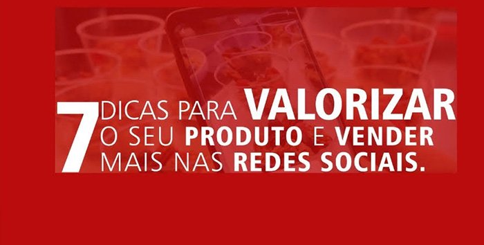 Curso gratuito ensina valorizar produto nas redes sociais: Sebrae.