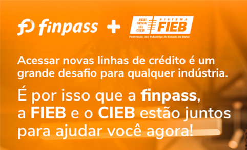 FIEB e CIEB anunciam novas linhas de créditos para indústrias