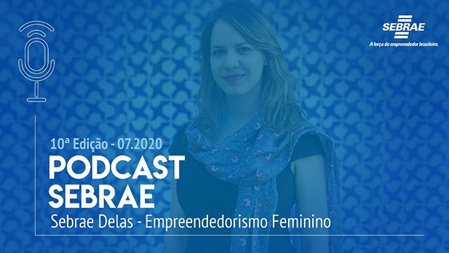 Sebrae Delas transforma a trajetória de mais de 2 mil empreendedoras