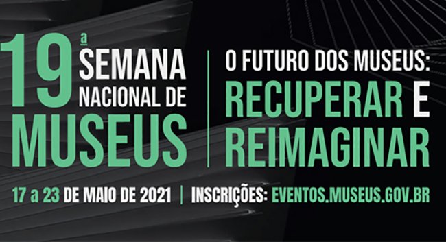 Memorial Régis Pacheco desenvolve programa: 19ª Semana Nacional de Museus