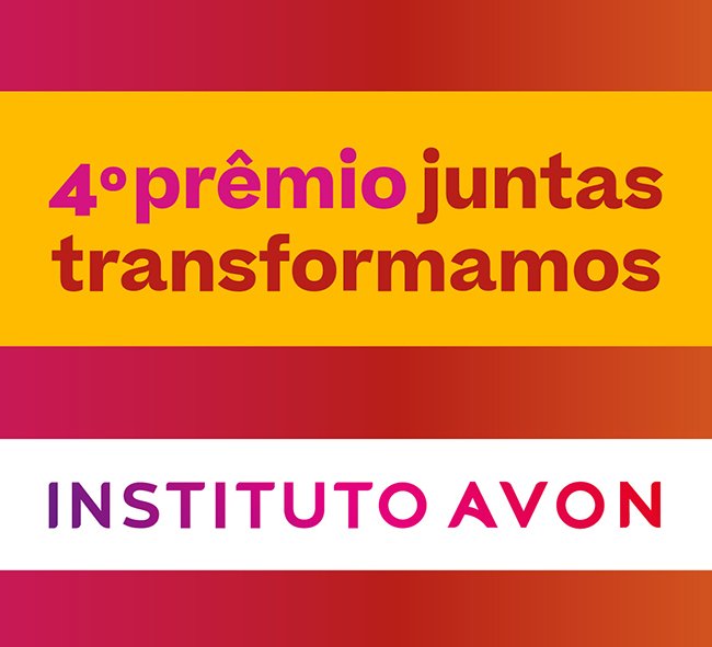 Premio “Juntas Transformamos” da Avon tem inscrições até segunda-feira, 31.