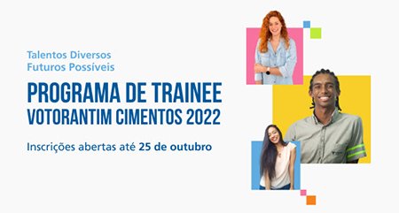 Inscrições para Programa de Trainee 2022 da Votorantim Cimentos encerram segunda