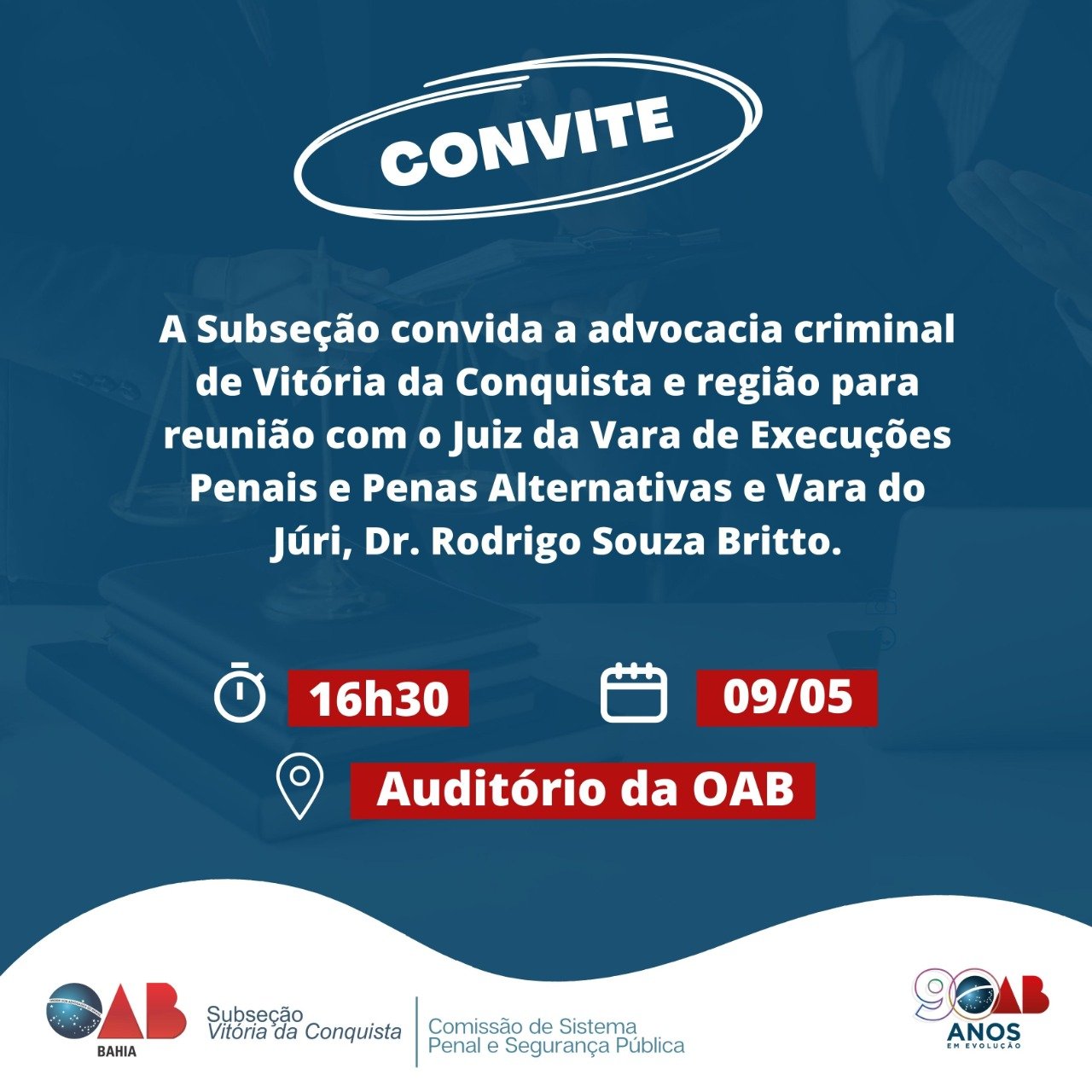 OAB Vitória da Conquista convida para reunião com Dr. Rodrigo Souza Britto novo Juiz da Vara de Execuções Penais