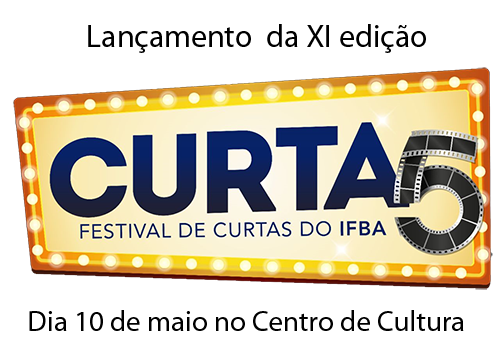 Curta 5 – lançamento do Festival Estudantil de Curtas pelo IFBA Campus Conquista