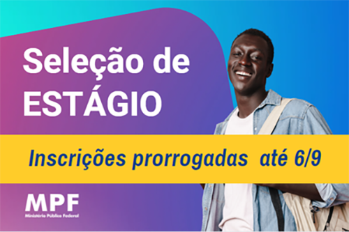 MPF prorroga inscrições da seleção de estágio até a próxima terça-feira, 06