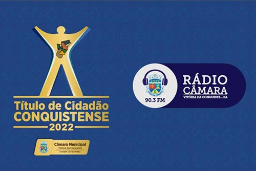 Câmara Municipal entrega Título de Cidadão Conquistense e inaugura rádio