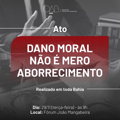 OAB Conquista realiza Ato: “Dano Moral Não É Mero Aborrecimento” campanha lançada pela OAB Bahia