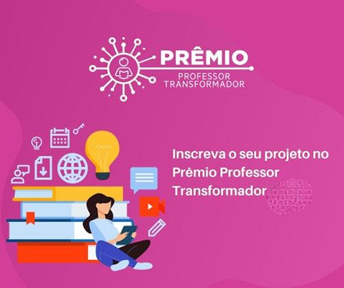 Prêmio Educador Transformador abre inscrições para professores de todo país