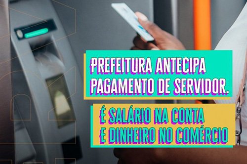 Prefeitura antecipa salário de servidores e coloca R$ 27,5 milhões em circulação