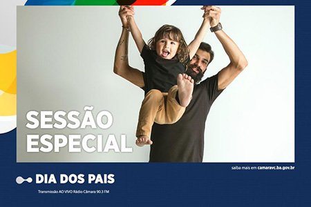 Câmara realiza Sessão Especial em homenagem ao Dia dos Pais nesta sexta-feira, 11, às 9 horas