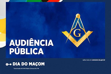 Câmara celebra Dia do Maçom em Audiência Pública nesta segunda-feira, 21, 18:30 horas