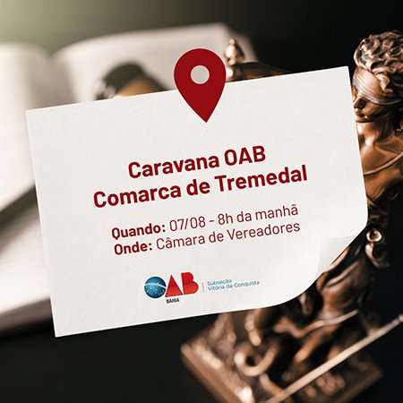 A Caravana OAB Conquista passa pela Comarca de Tremedal na próxima segunda-feira, dia 07