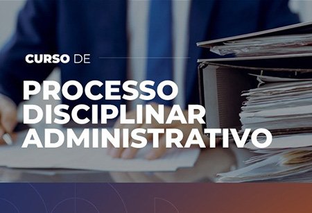 Curso de Processo Administrativo Disciplinar tem inscrições abertas até o dia 18 de setembro