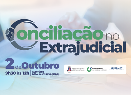 TJBA realiza Projeto Conciliação no Extrajudicial dia 02 de outubro em Salvador