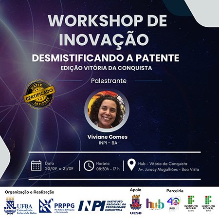 Workshop de inovação em Vitória da Conquista: Tema “Desmitificando a Patente”: dias 20 e 21