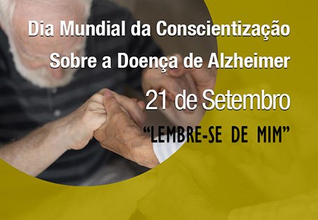 Dia mundial de combate ao Alzheimer tem que ser todo dia