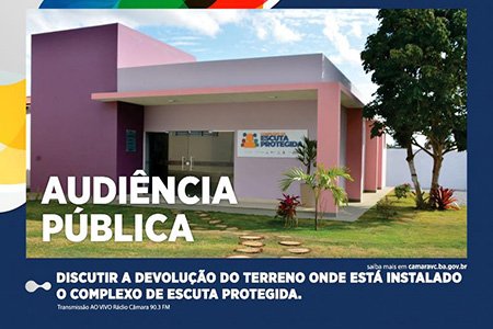 Câmara Municipal realiza audiência para discutir situação do complexo de escuta protegida