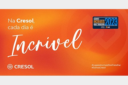 Cresol conquista o Prêmio Lugares Incríveis para Trabalhar 2023 pelo segundo ano consecutivo