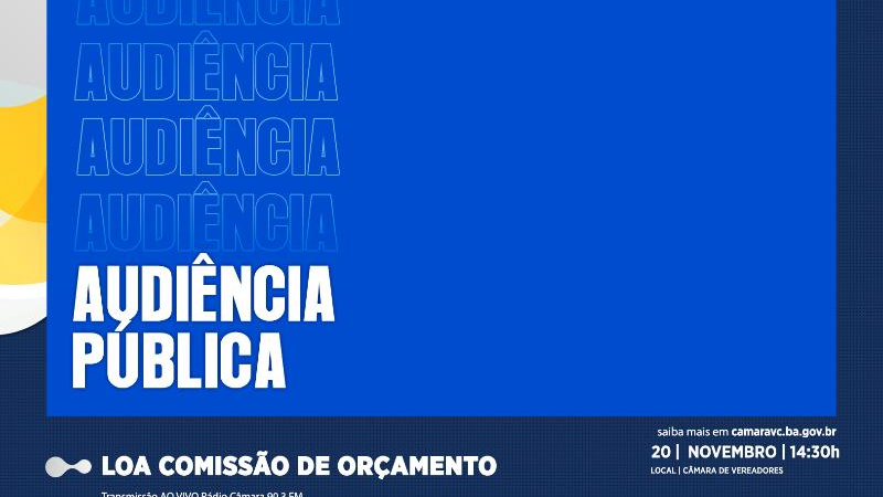 Câmara Municipal promove segunda audiência pública para debater Lei Orçamentária Anual – LOA