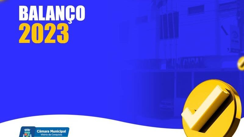 Câmara Municipal de Vitória da Conquista apresenta balanço das atividades realizadas em 2023