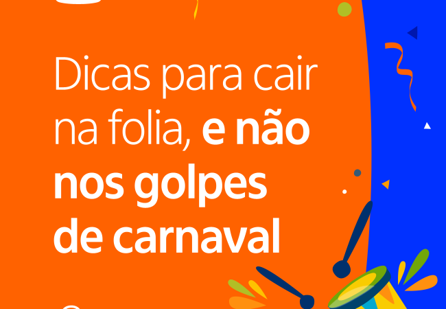 Carnaval 2024: confira as dicas do Itaú para evitar golpes e fraudes