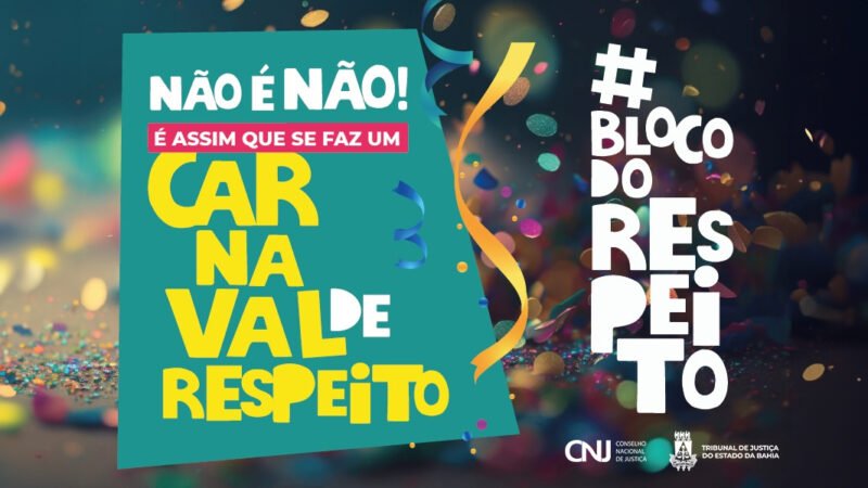 TJBA adere à campanha nacional do CNJ que combate o assédio no Carnaval 