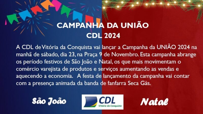 CDL Vitória da Conquista lança Campanha da UNIÃO 2024