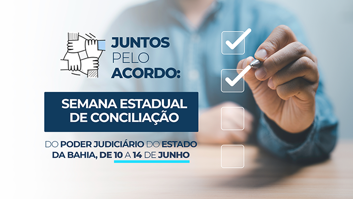 TJBA promove Semana Estadual da Conciliação de 10 a 14 de junho 